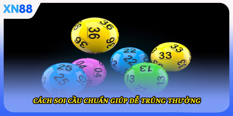 Cách soi cầu chuẩn giúp dễ trúng thưởng