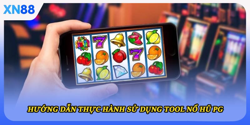 Hướng dẫn thực hành sử dụng tool nổ hũ PG